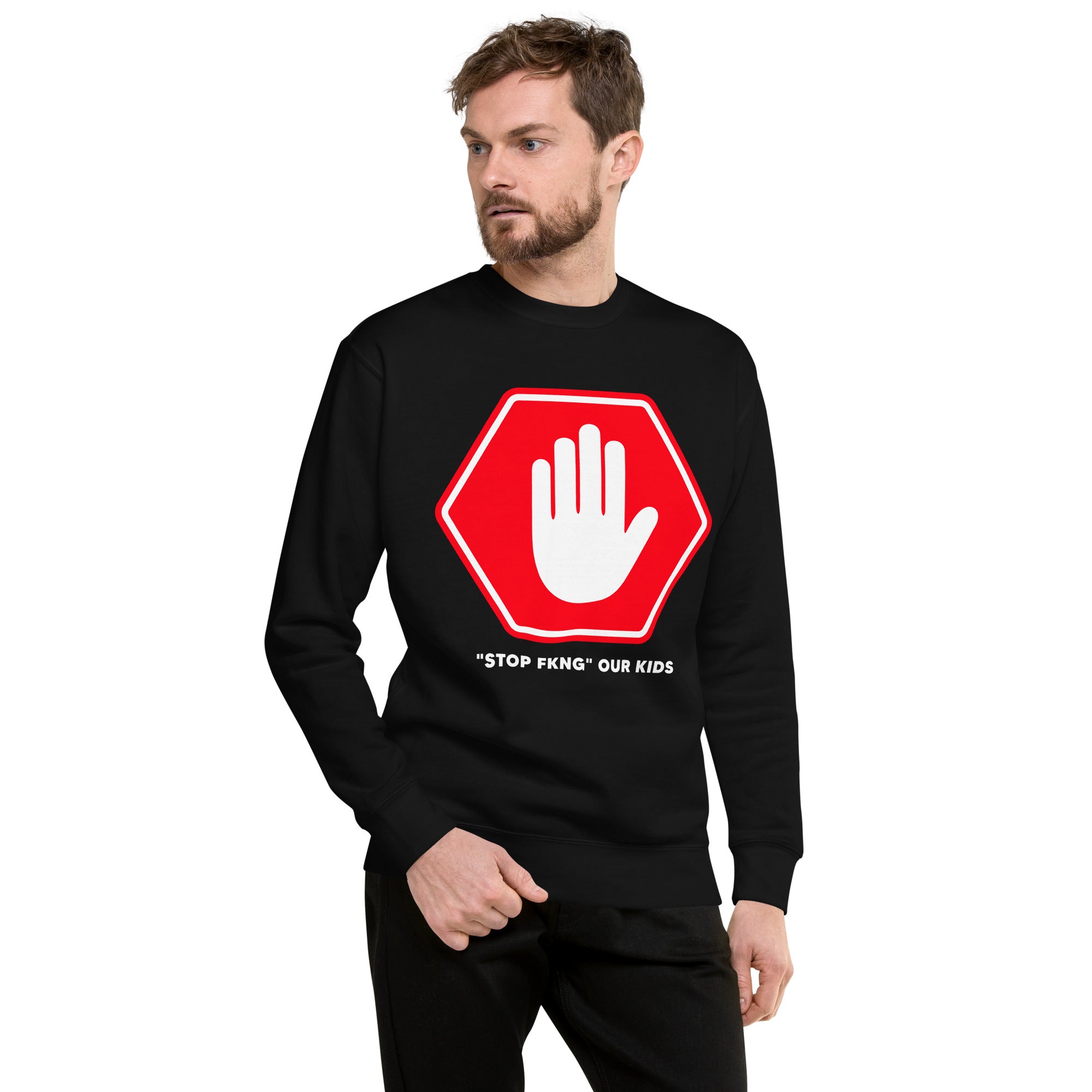 Stop Fkng Unisex Premium Sweatshirt