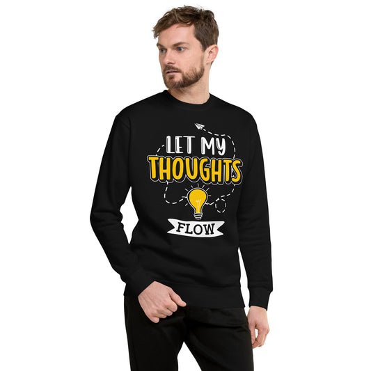 Let My Thoughts Flow Unisex Premium Sweatshirt