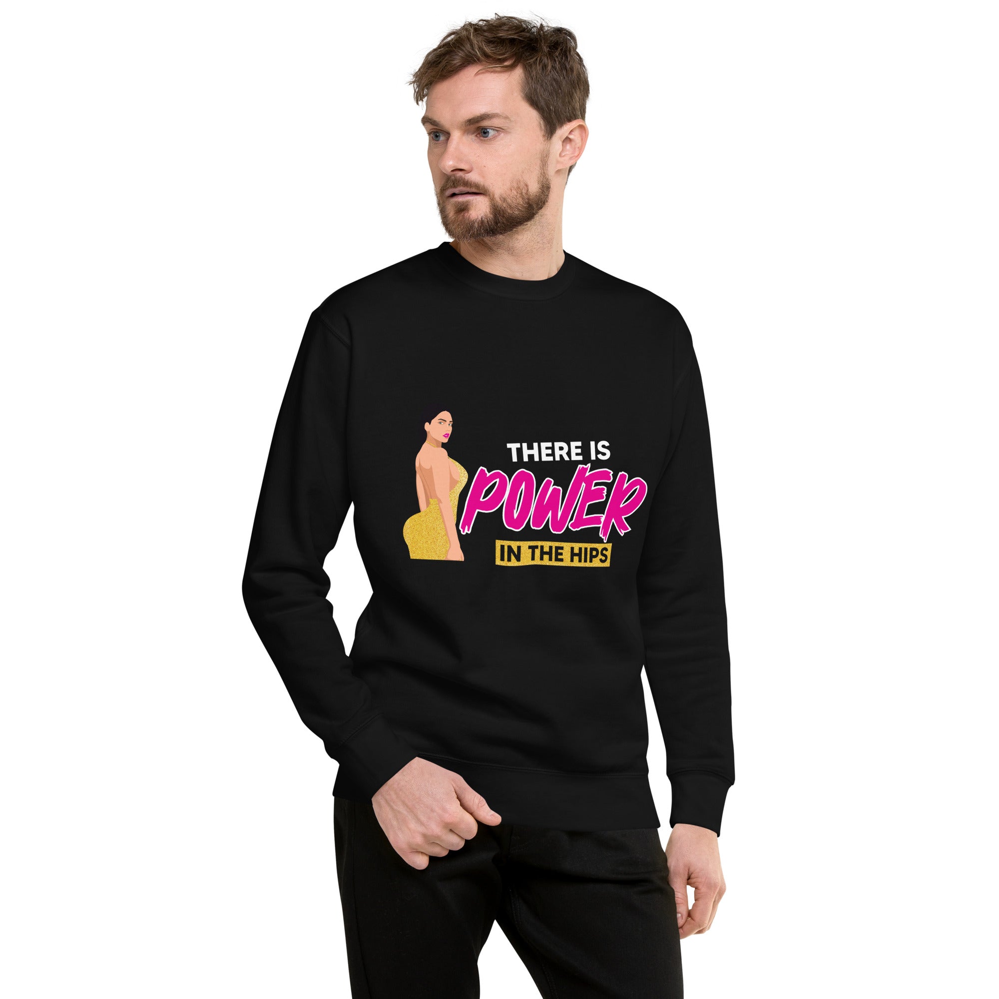 There is Power in The Hip Unisex Premium Sweatshirt