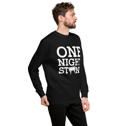 One Night Stand Unisex Premium Sweatshirt