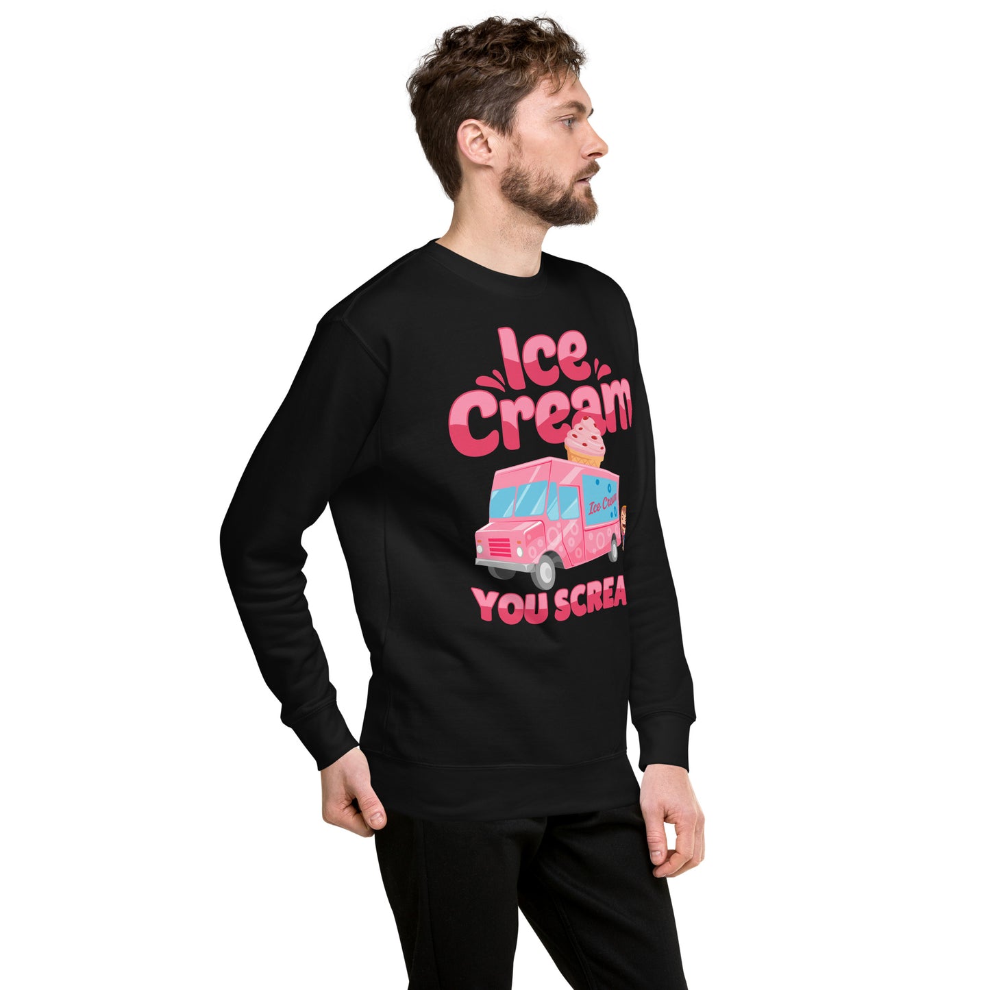 Ice Cream You Scream Unisex Premium Sweatshirt