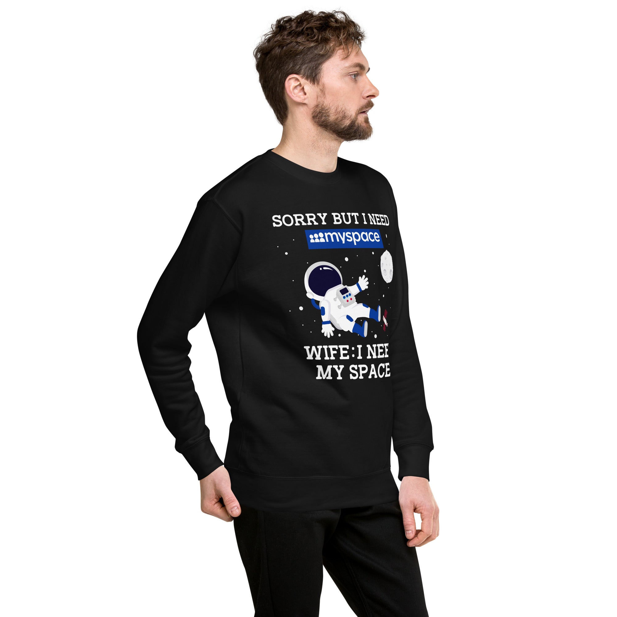 Sorry But I Need Wife I Need My Space Unisex Premium Sweatshirt