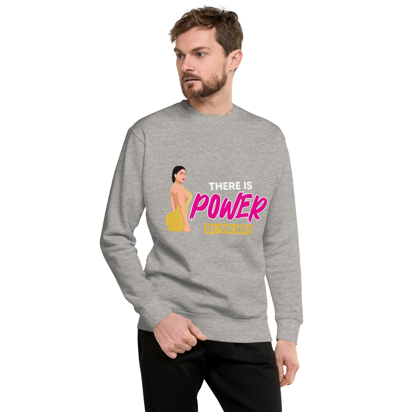 There is Power in The Hip Unisex Premium Sweatshirt