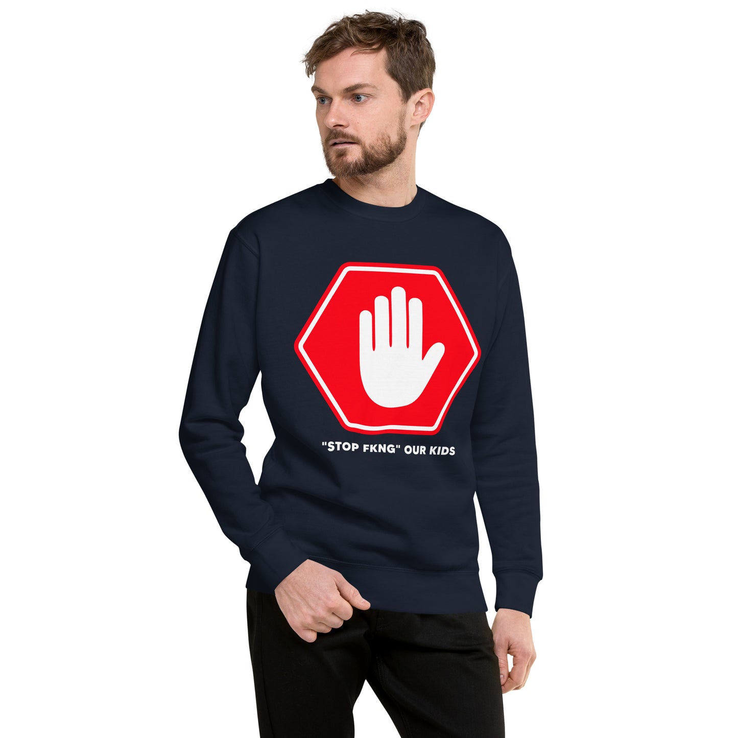 Stop Fkng Unisex Premium Sweatshirt