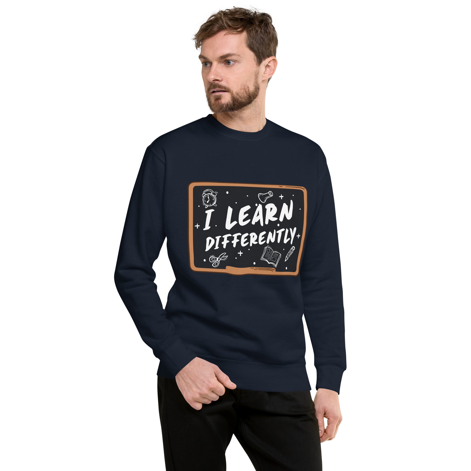 I Learn Differently Unisex Premium Sweatshirt