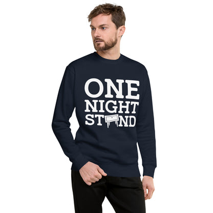 One Night Stand Unisex Premium Sweatshirt