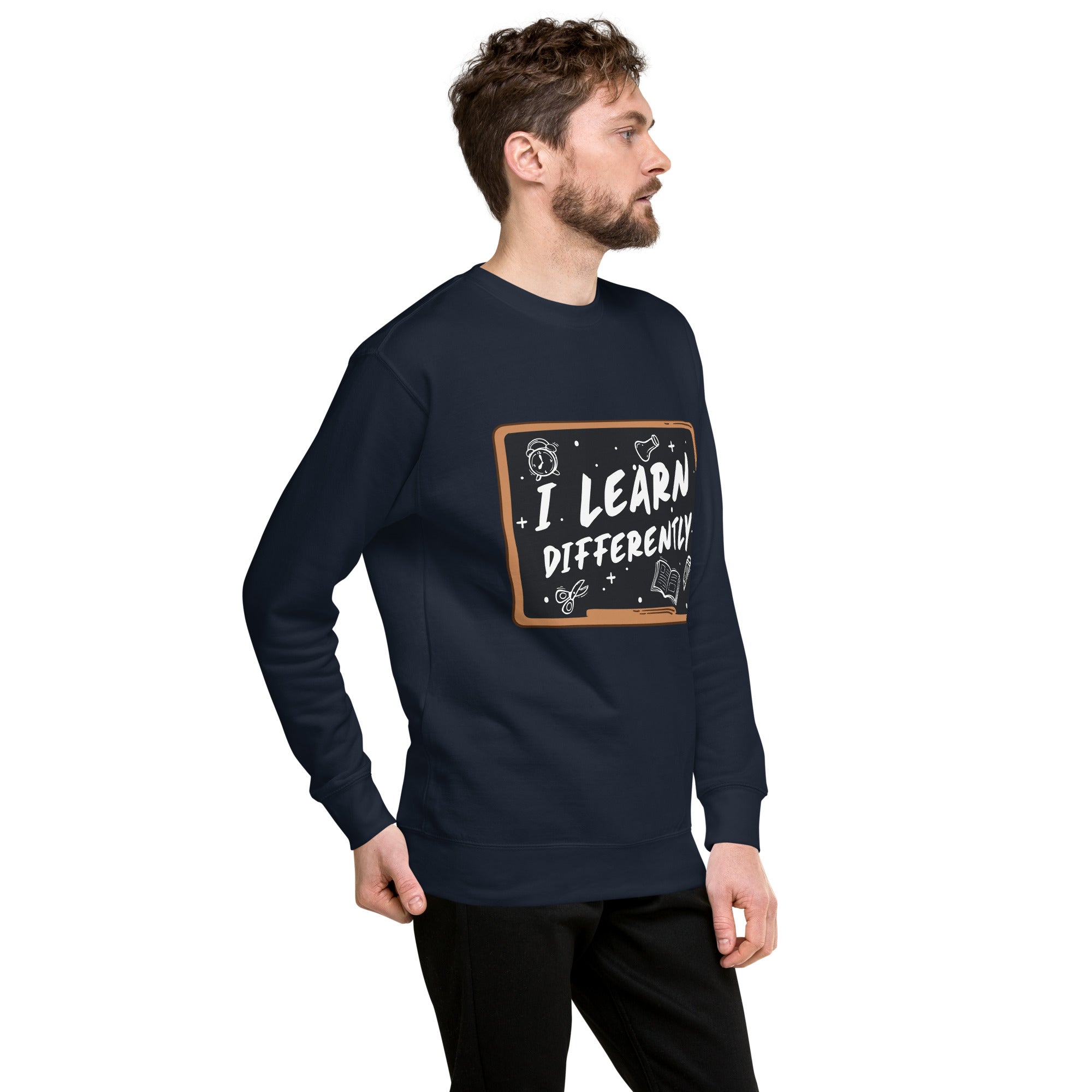 I Learn Differently Unisex Premium Sweatshirt