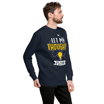 Let My Thoughts Flow Unisex Premium Sweatshirt