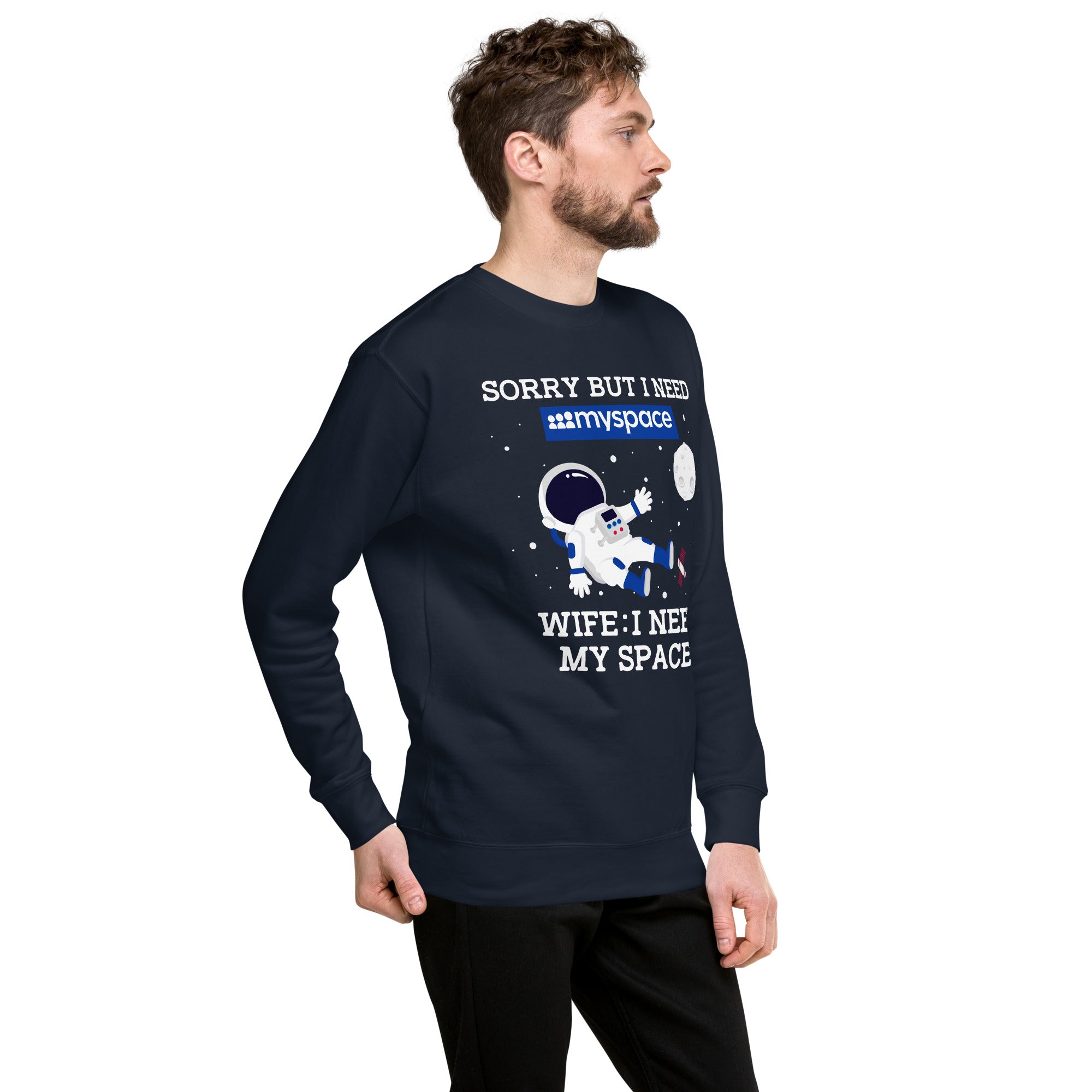 Sorry But I Need Wife I Need My Space Unisex Premium Sweatshirt