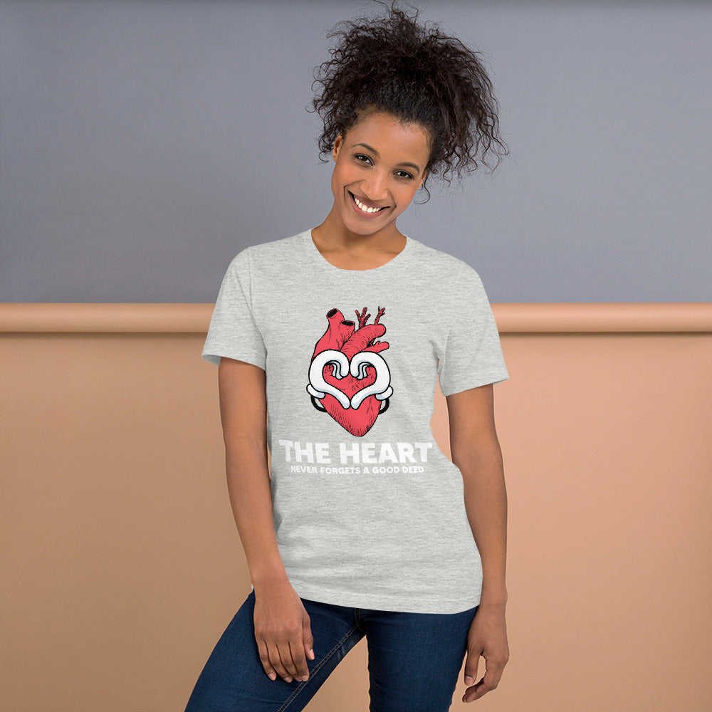 The Heart Never Forgets A Good Deed Unisex T-shirt