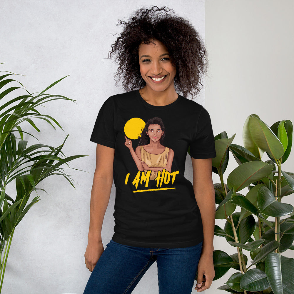 I Am Hot Unisex T-shirt