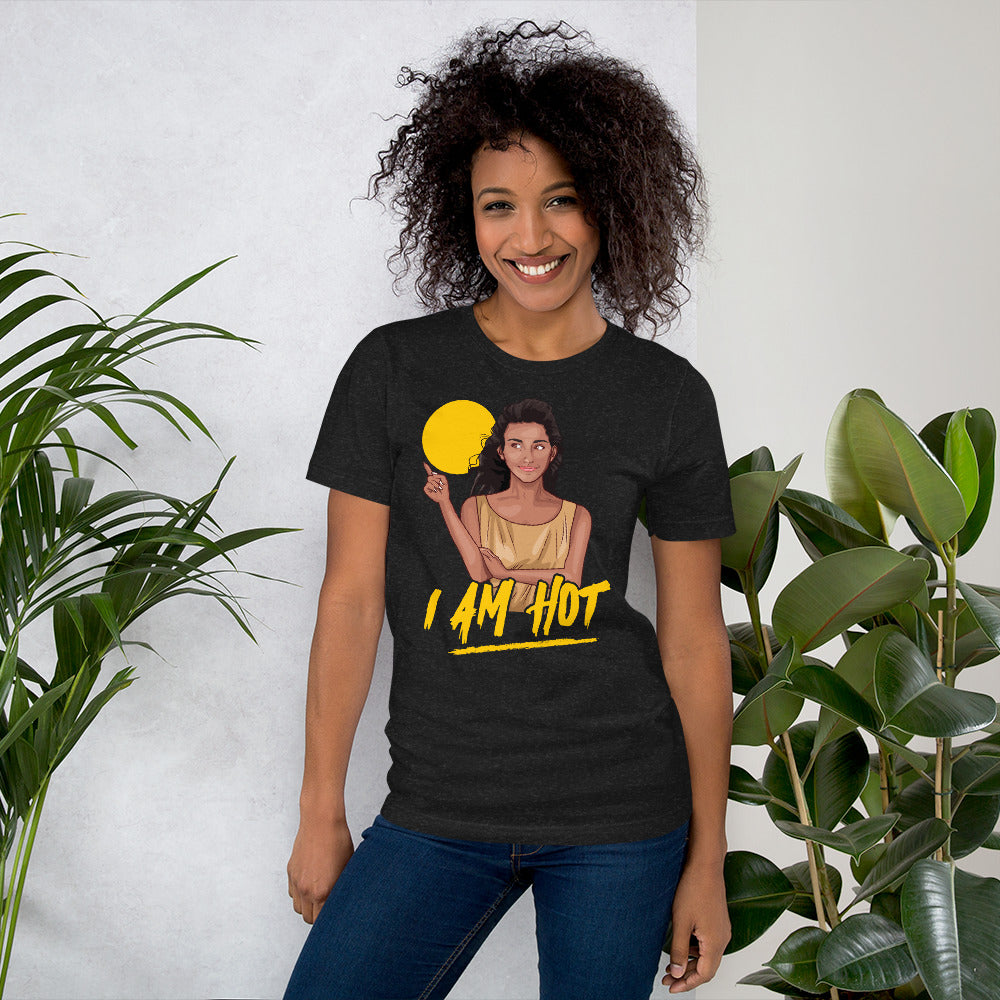 I Am Hot Unisex T-shirt