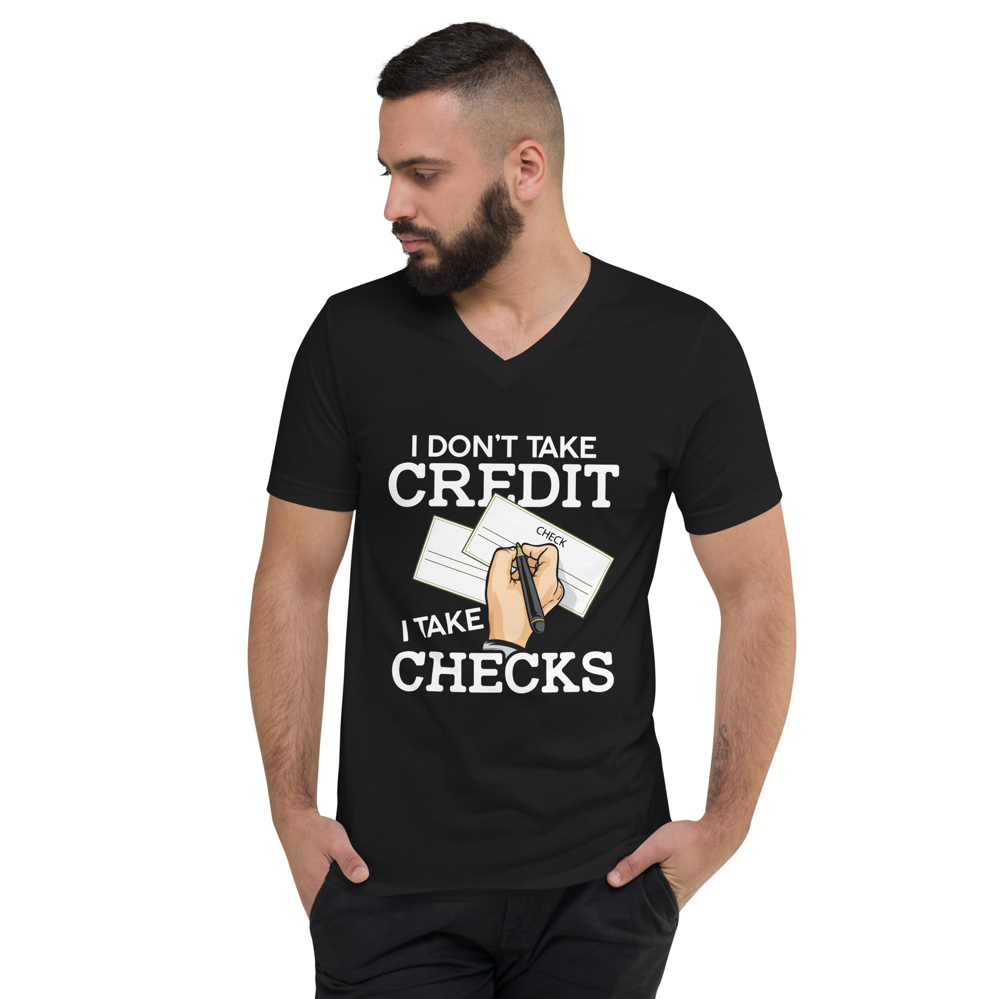I Don't Take Credit I Take Checks Unisex Short Sleeve V-Neck T-Shirt