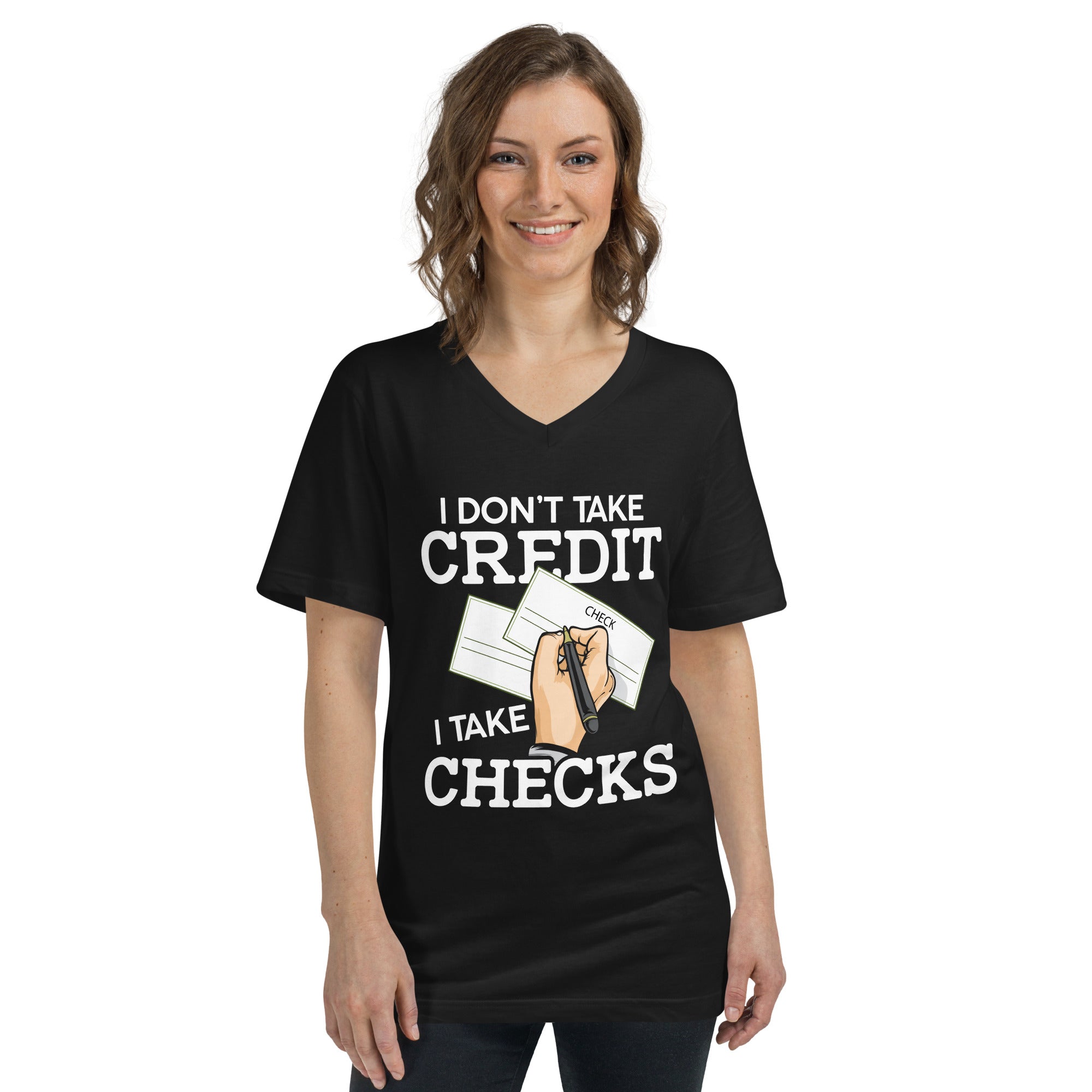 I Don't Take Credit I Take Checks Unisex Short Sleeve V-Neck T-Shirt