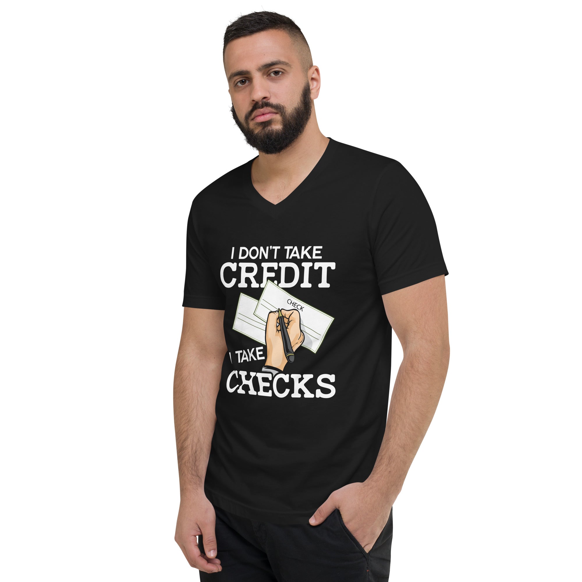 I Don't Take Credit I Take Checks Unisex Short Sleeve V-Neck T-Shirt