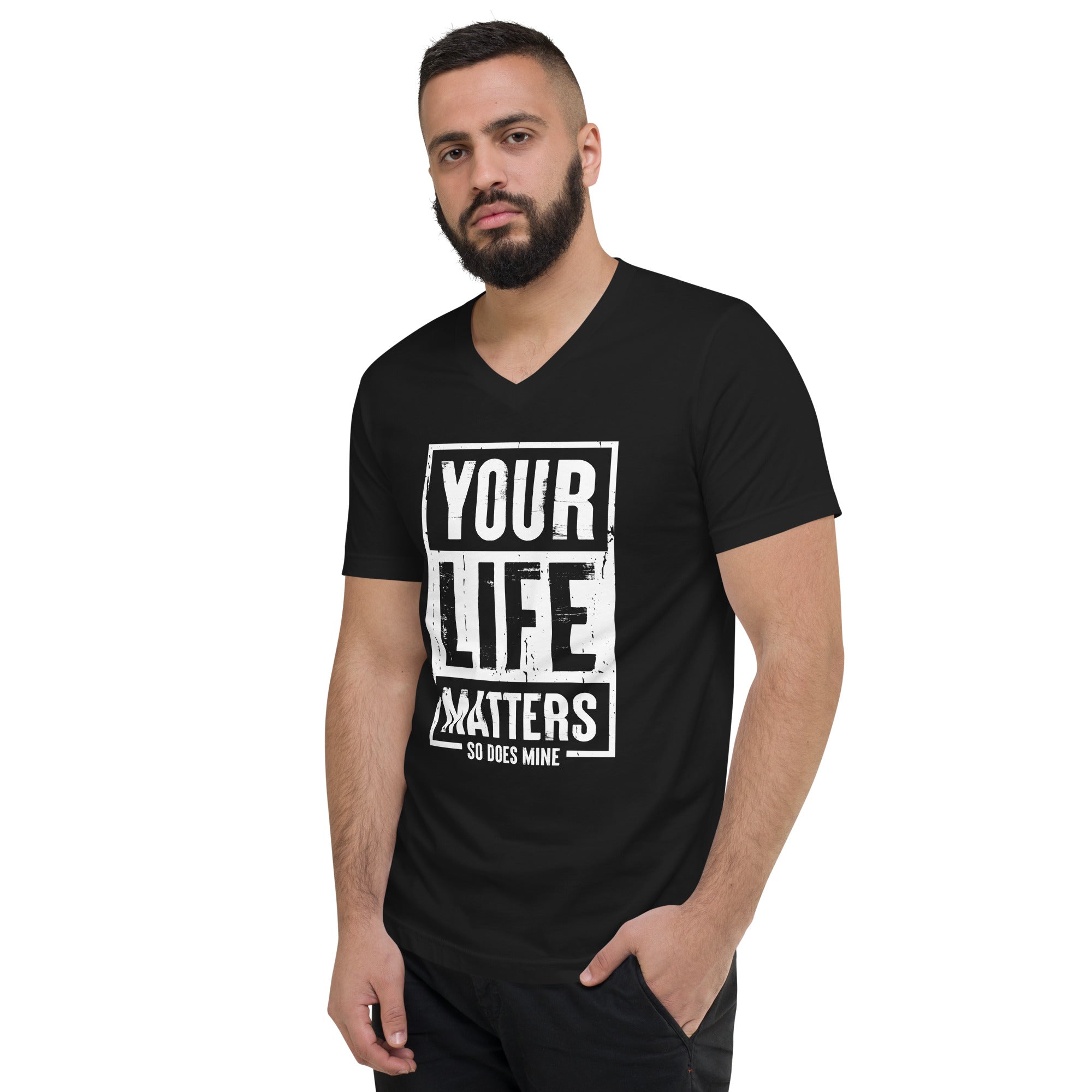 Your Life Matters So Does Mine Unisex Short Sleeve V-Neck T-Shirt