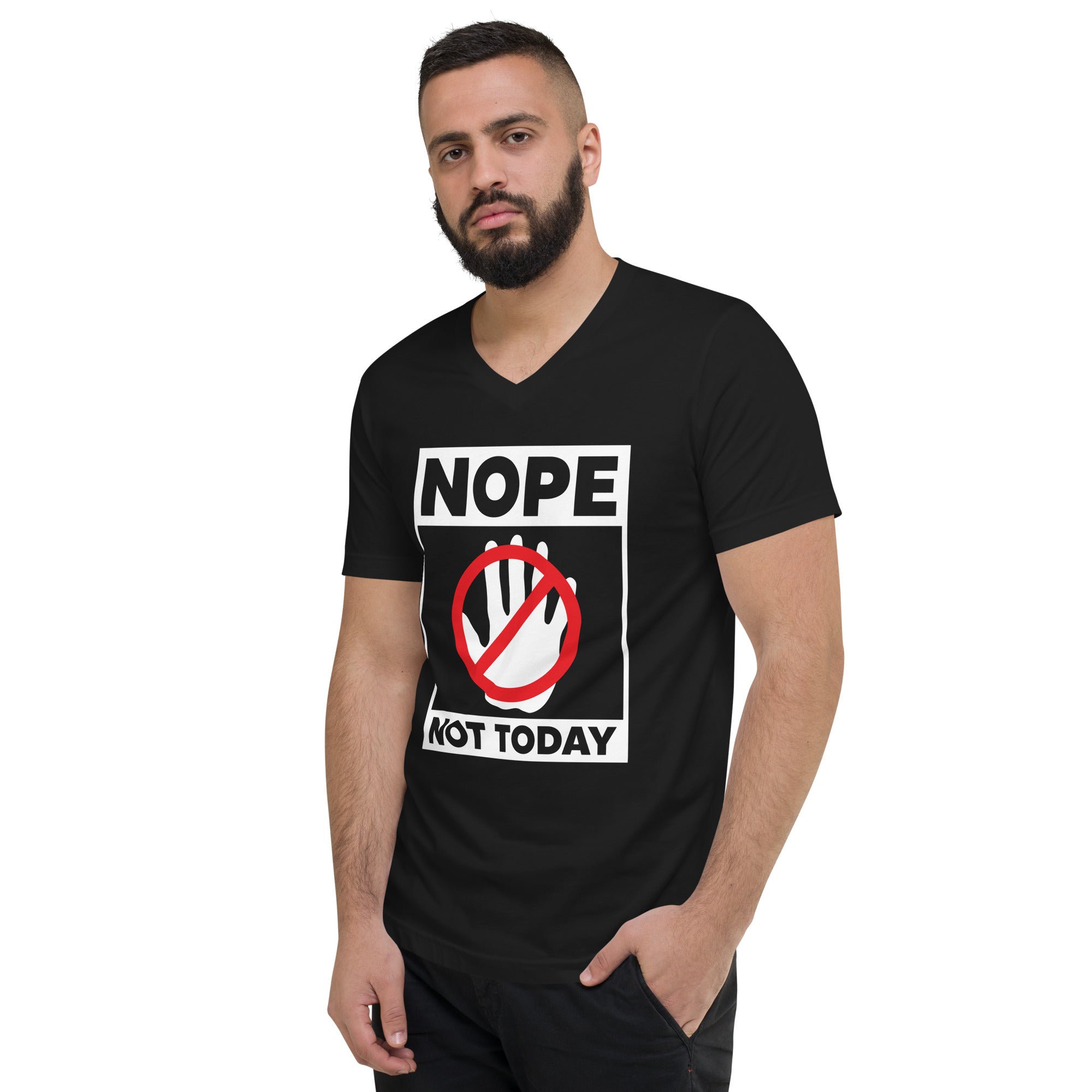 Nope Not Today Unisex Short Sleeve V-Neck T-Shirt