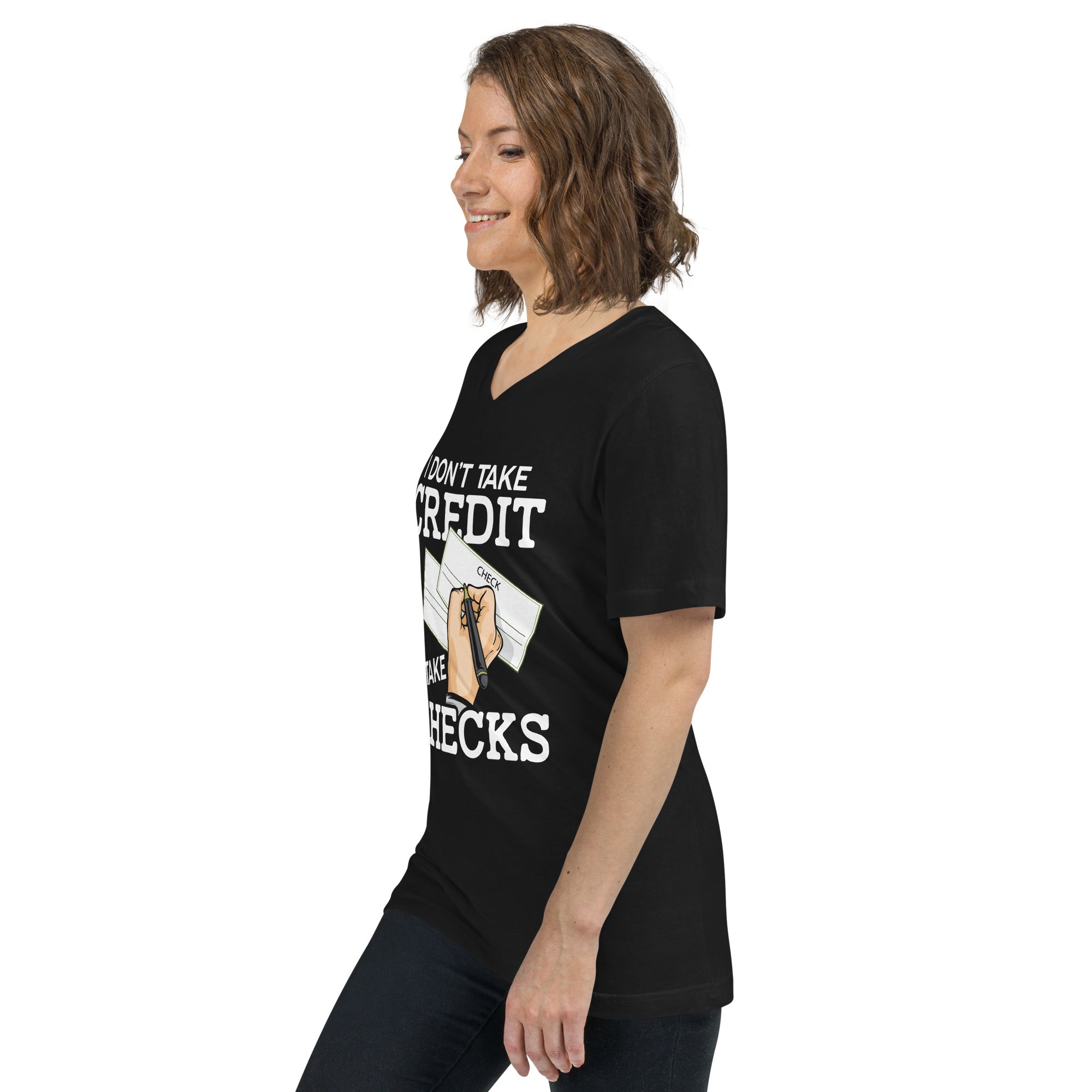 I Don't Take Credit I Take Checks Unisex Short Sleeve V-Neck T-Shirt