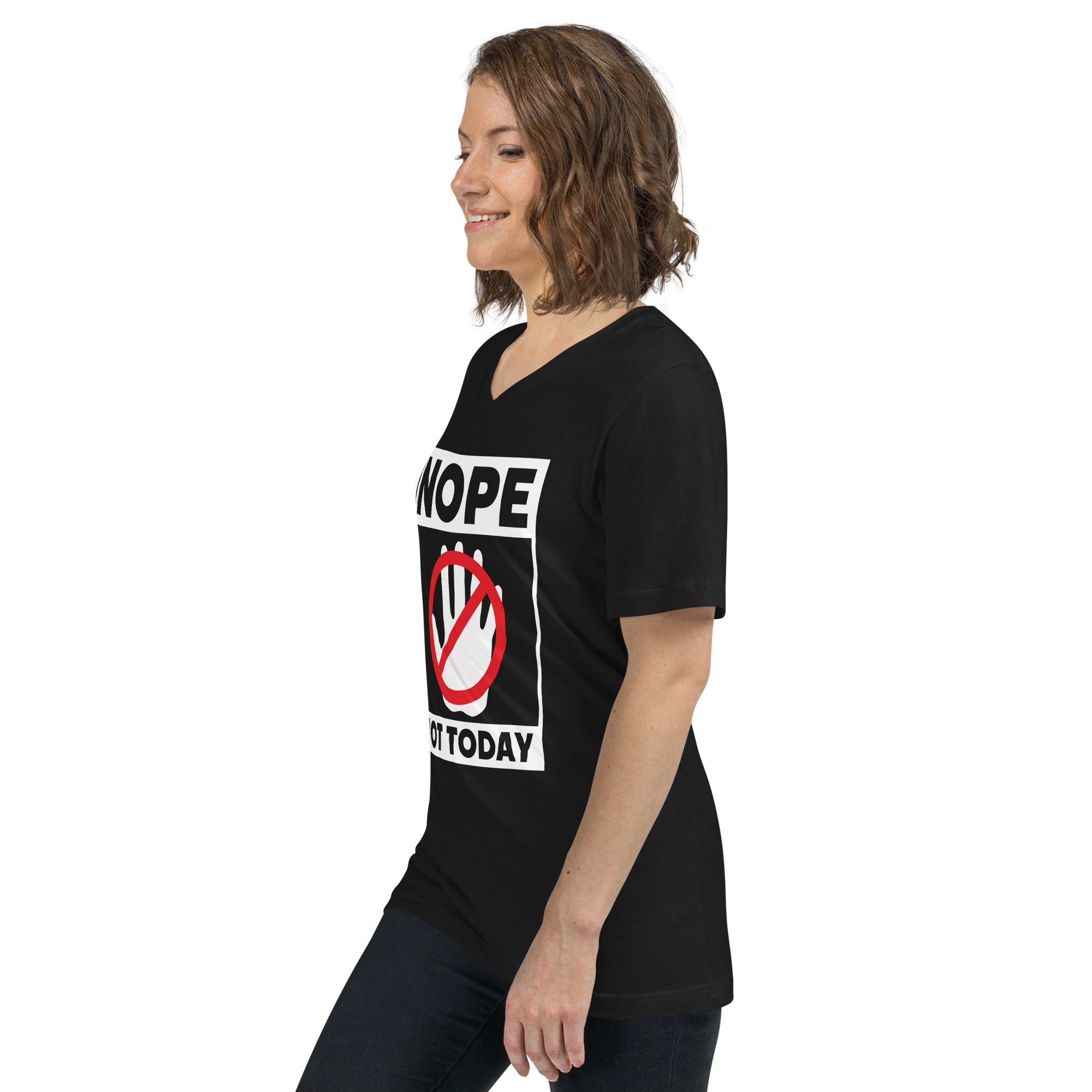 Nope Not Today  Unisex Short Sleeve V-Neck T-Shirt