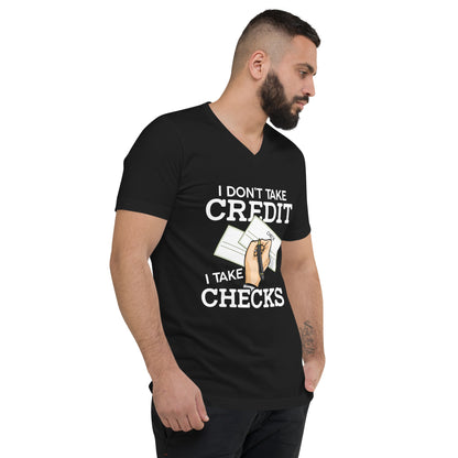 I Don't Take Credit I Take Checks Unisex Short Sleeve V-Neck T-Shirt