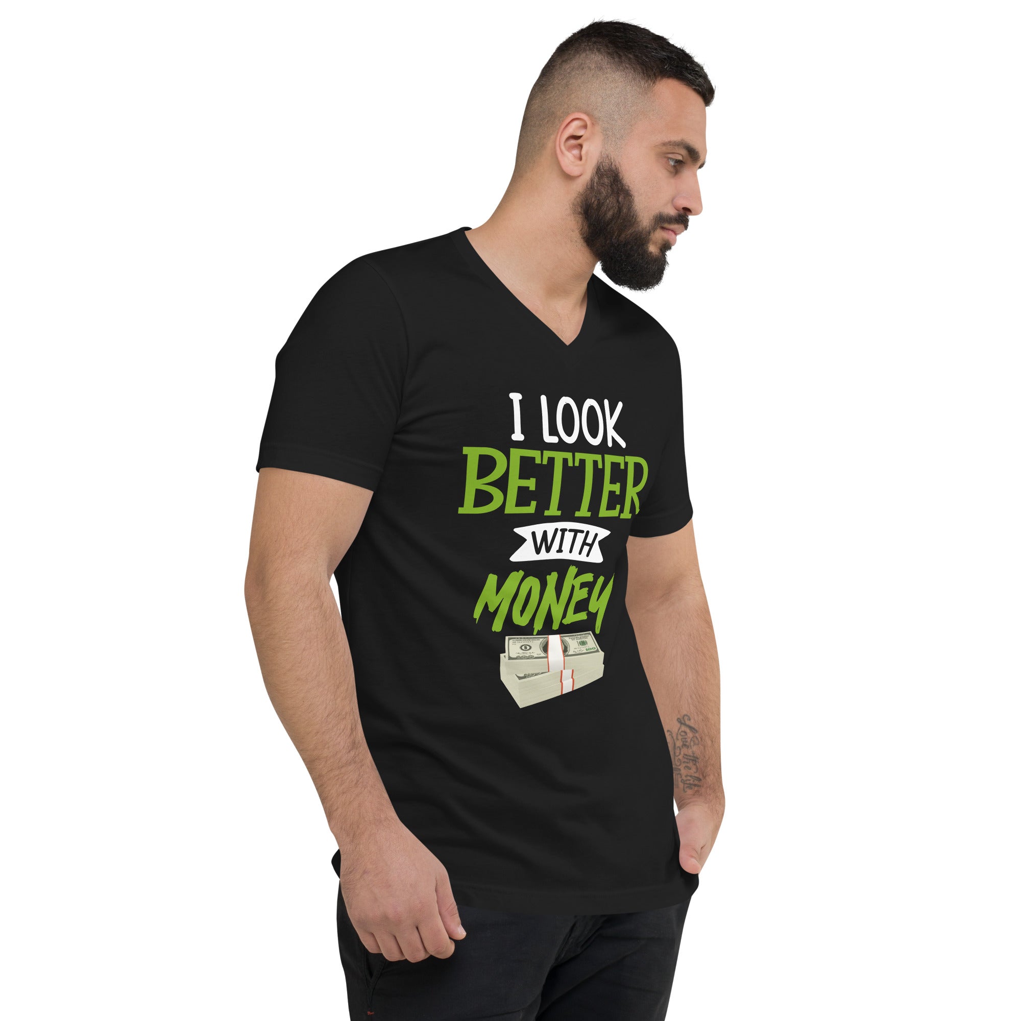 I look Better With Money Unisex Short Sleeve V-Neck T-Shirt
