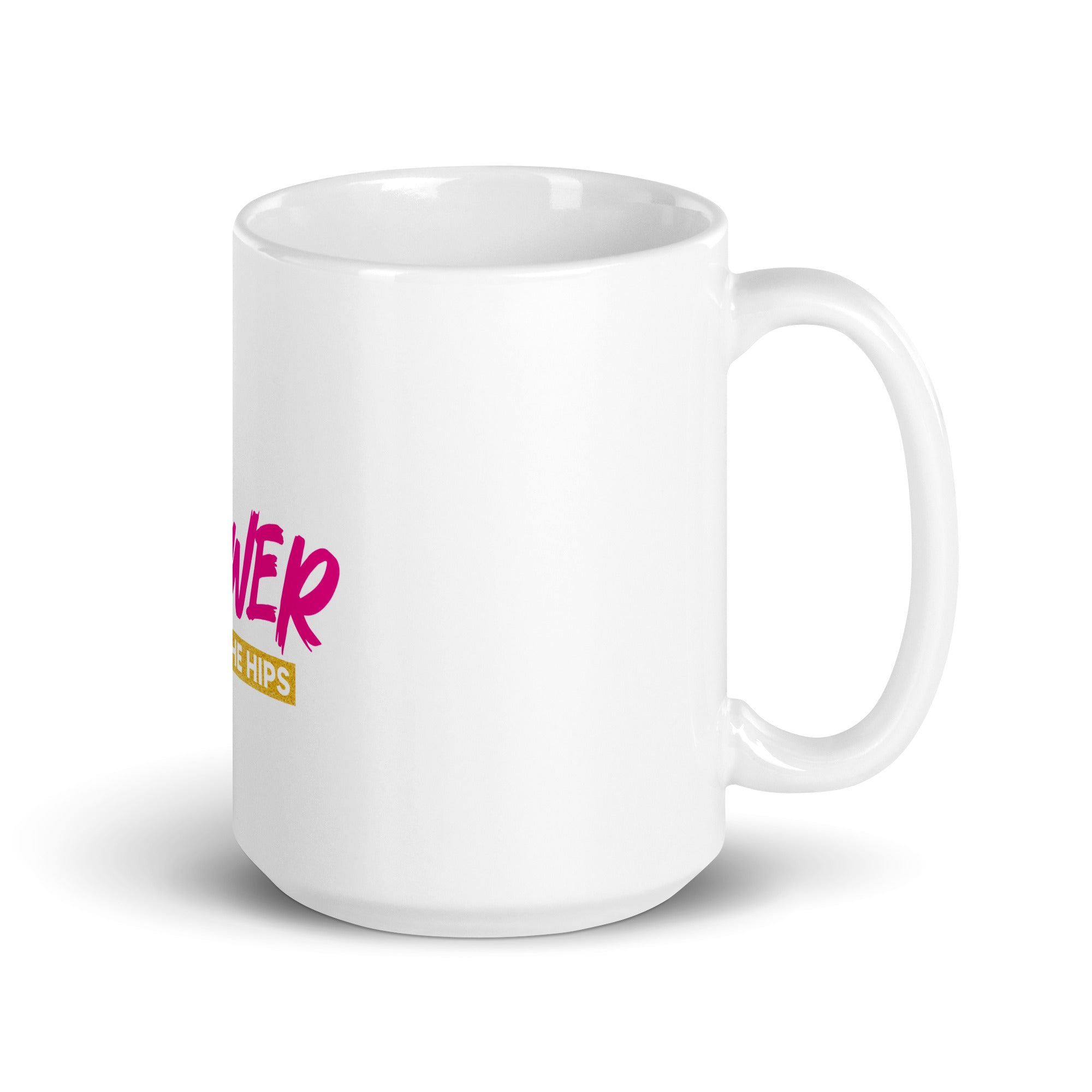 There is Power in The Hip White glossy mug