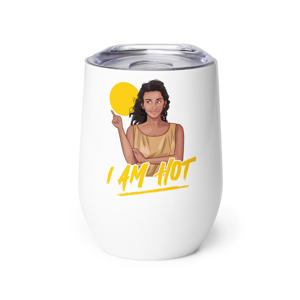 I Am Hot Wine tumbler