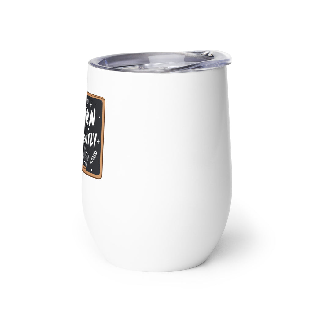 I Learn Differently Wine tumbler