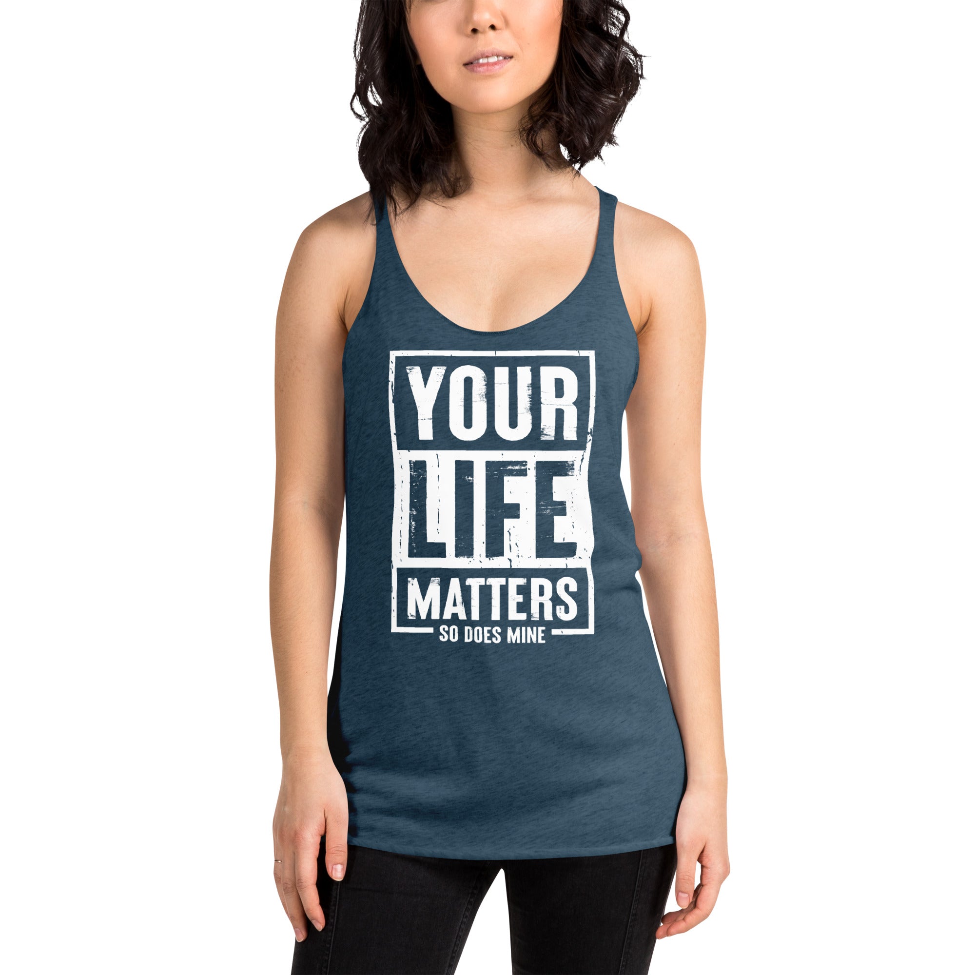 Your Life Matters So Does Mine Women's Racerback Tank