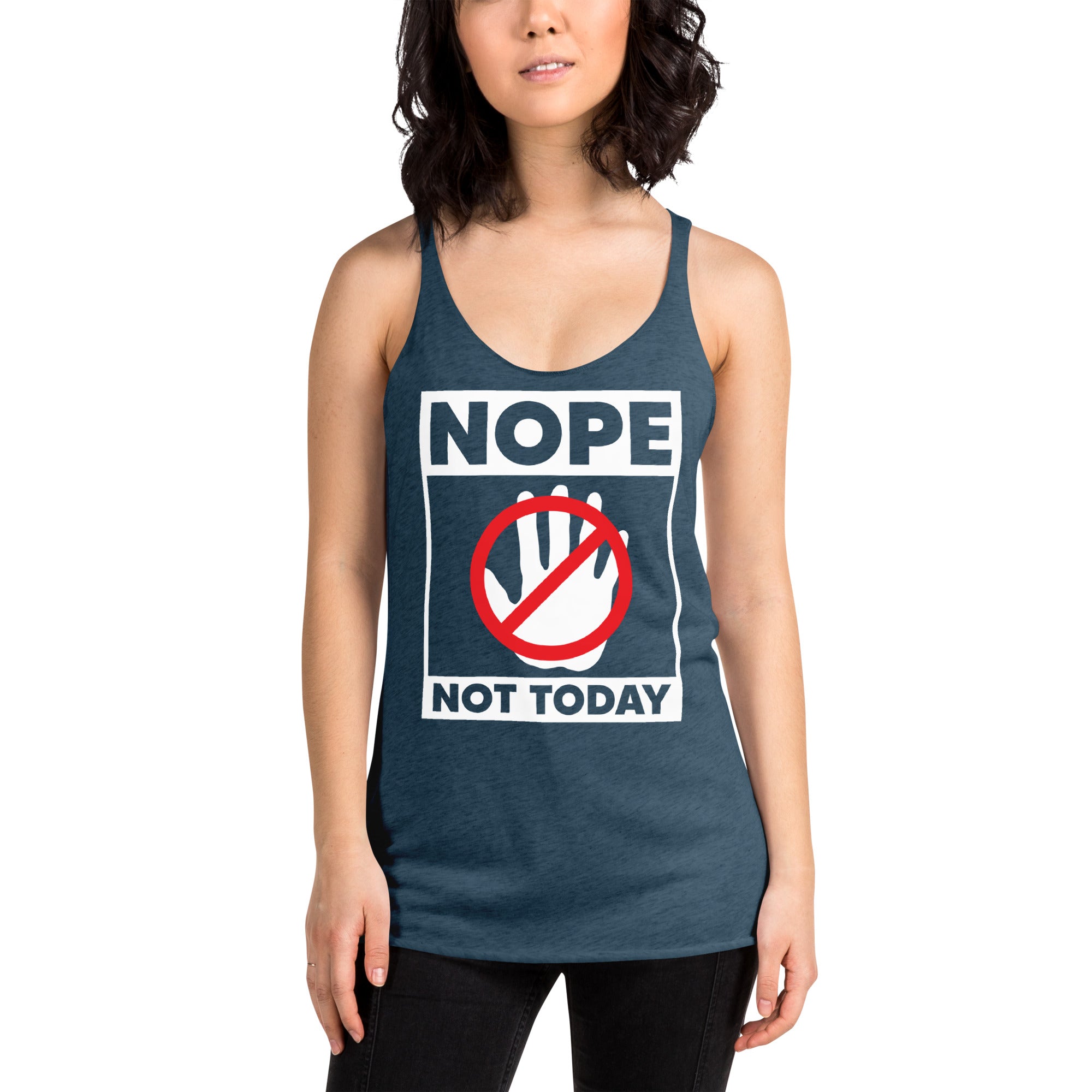 Nope Not Today Women's Racerback Tank