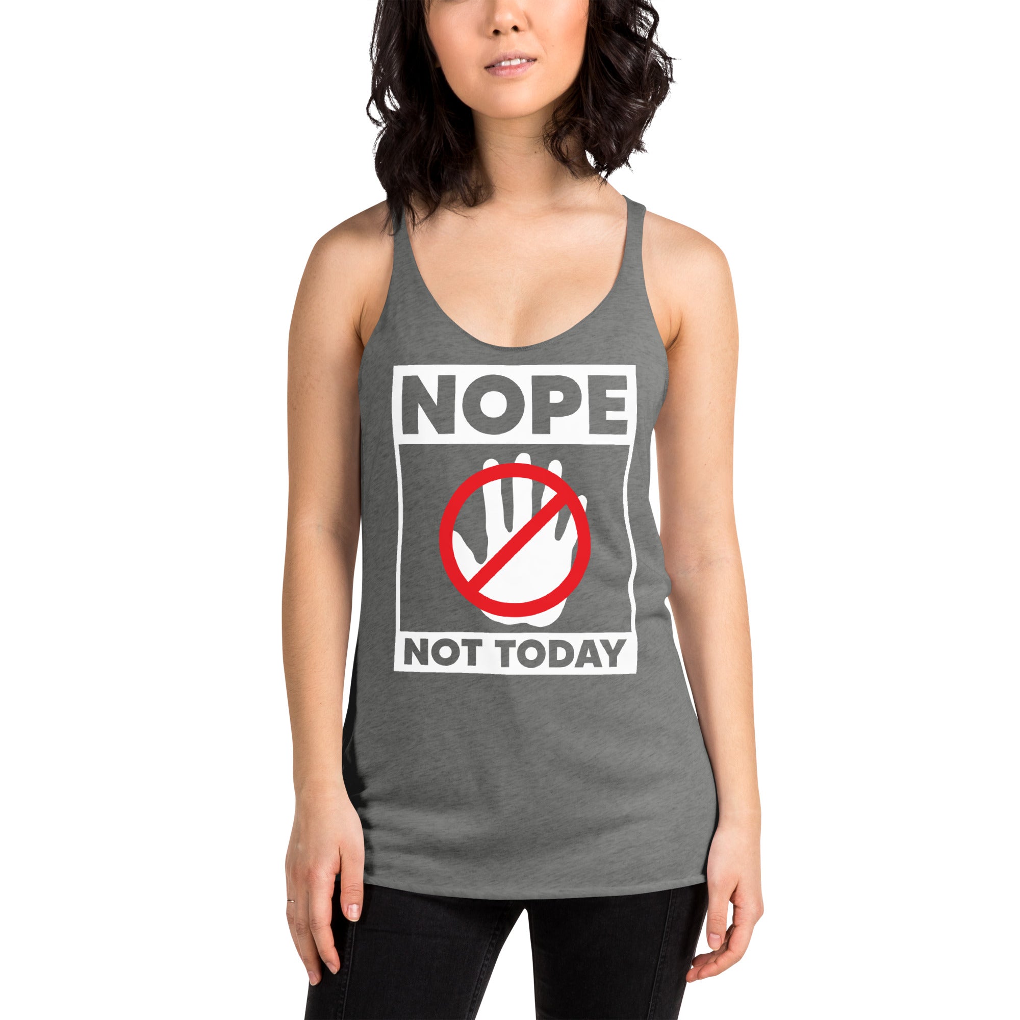 Nope Not Today Women's Racerback Tank