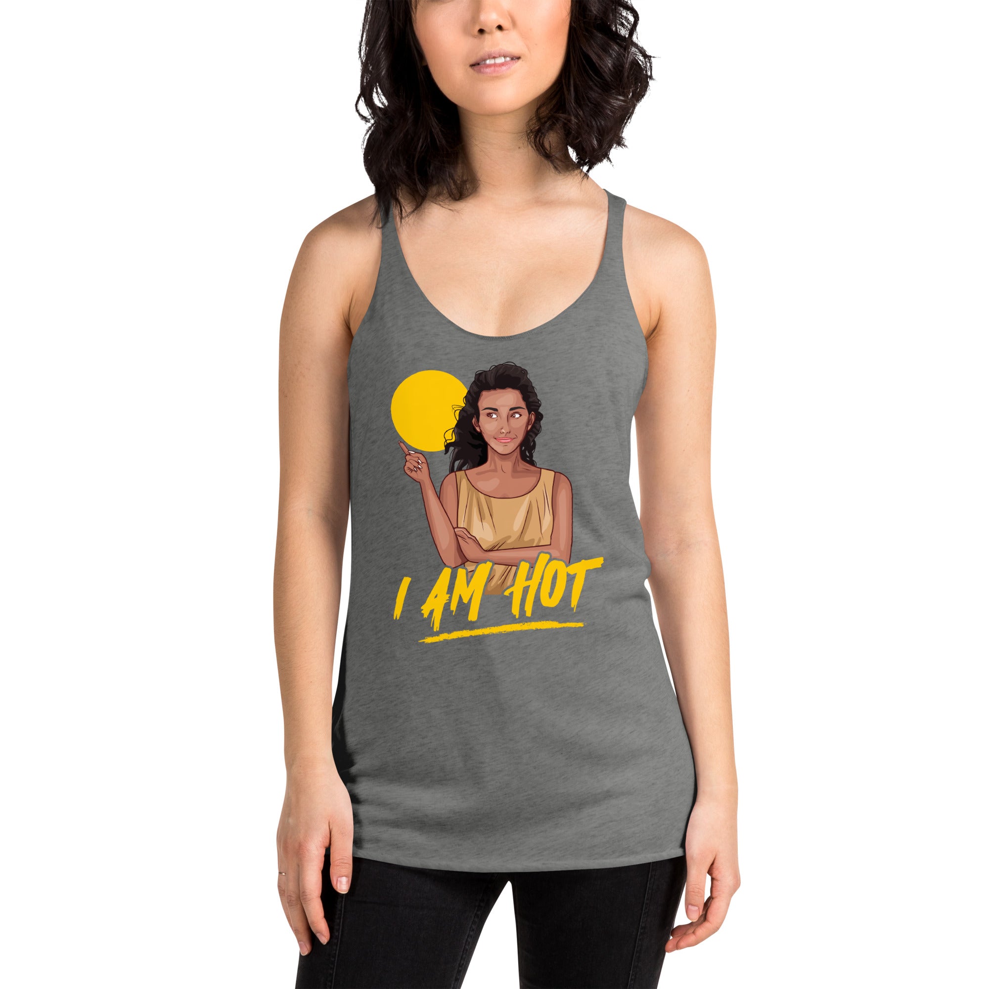 I Am Hot Women's Racerback Tank