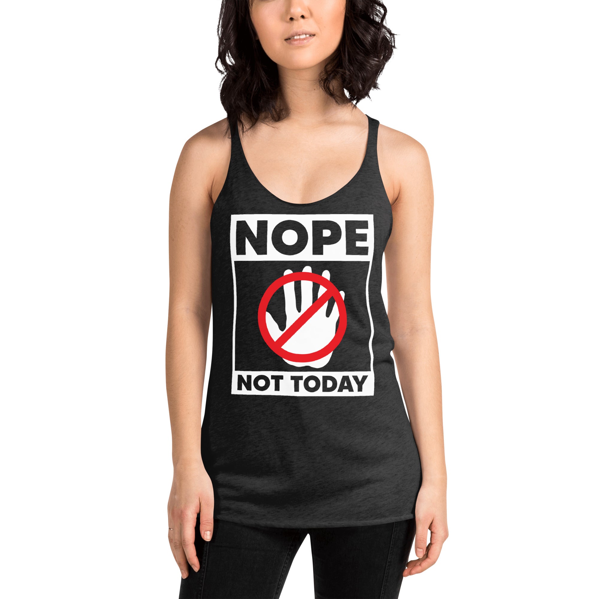 Nope Not Today Women's Racerback Tank