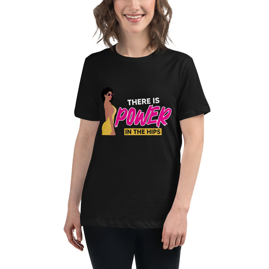 There is Power in The Hip Women's Relaxed T-Shirt